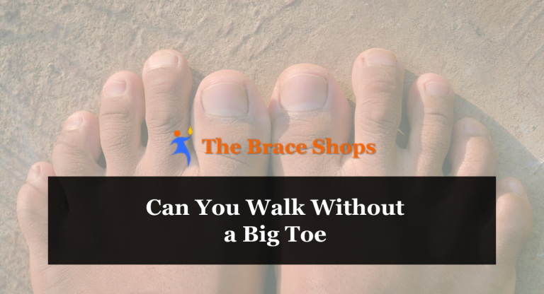 Can You Walk Without a Big Toe